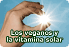 La vitamina D: los veganos y la vitamina solar . Artículo de nutrición vegana y vegetariana